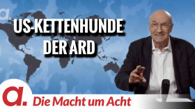 Die Macht um Acht (131) “US-Kettenhunde der ARD” by apolut