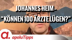 Interview mit Johannes Heim – “Können 100 Ärzte lügen?” by apolut