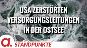 USA zerstörten Versorgungsleitungen in der Ostsee | Von Anselm Lenz by apolut