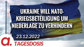 Ukraine will NATO-Kriegsbeteiligung um drohende  Niederlage zu verhindern | Von Rainer Rupp by apolut