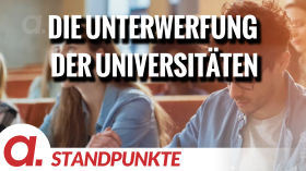 Die Unterwerfung der Universitäten | Von Roland Rottenfußer by apolut