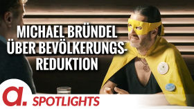 Spotlight: Michael Bründel über Bevölkerungsreduktion by apolut