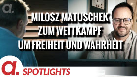 Spotlight: Milosz Matuschek über den ausgangsoffenen Wettkampf um Freiheit und Wahrheit by apolut