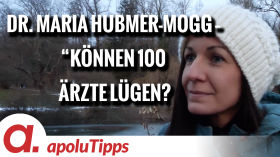 Interview mit Dr. Maria Hubmer-Mogg – “Können 100 Ärzte lügen?" by apolut
