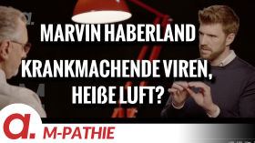 M-PATHIE – Zu Gast heute: Marvin Haberland “Krankmachende Viren, nur heiße Luft?” by apolut