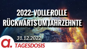 Das Jahr 2022: Volle Rolle rückwärts um Jahrzehnte | Von Hermann Ploppa by apolut