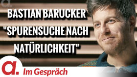 Im Gespräch: Bastian Barucker (“Auf Spurensuche nach Natürlichkeit”) by apolut