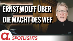 Spotlight: Ernst Wolff über die Macht des World Economic Forums by apolut