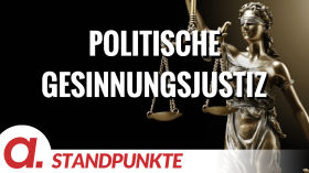 Politische Gesinnungsjustiz | Von Uwe G. Kranz by apolut
