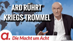 Die Macht um Acht (123) “ARD rührt Kriegs-Trommel” by apolut