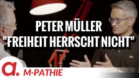 M-PATHIE – Zu Gast heute: Peter Müller – “Freiheit herrscht nicht” by apolut