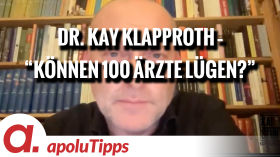 Interview mit Dr. Kay Klapproth – “Können 100 Ärzte lügen?” by apolut