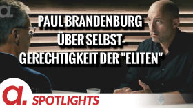 Spotlight: Paul Brandenburg über die Selbstgerechtigkeit heutiger "Eliten" by apolut