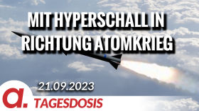 Mit Hyperschall in Richtung Atomkrieg | Von Wolfgang Effenberger by apolut