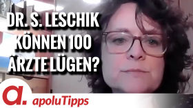 Interview mit Dr. Susanne Leschik – “Können 100 Ärzte lügen?” by apolut