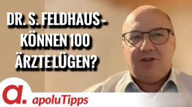 Interview mit Dr. Simon Feldhaus – "Können 100 Ärzte lügen?" by apolut