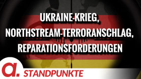Ukraine-Krieg, Northstream-Terroranschlag, Reparationsforderungen | Von Wolfgang Effenberger by apolut