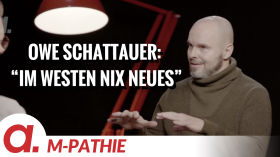 M-PATHIE – Zu Gast heute: Owe Schattauer “Im Westen nix Neues” by apolut