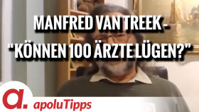 Interview mit Manfred van Treek – “Können 100 Ärzte lügen?” by apolut