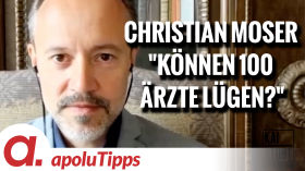 Interview mit RA Christian Moser – "Können 100 Ärzte lügen?" by apolut