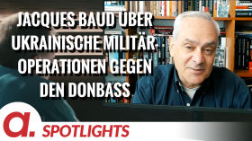 Spotlight: Jacques Baud über ukrainische Militäroperationen gegen den Donbass by apolut