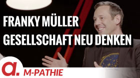 M-PATHIE – Zu Gast heute: Franky Müller “Gesellschaft neu denken” by apolut