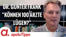 Interview mit Dr. Gunter Frank – “Können 100 Ärzte lügen?” by apolut