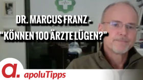 Interview mit Dr. Marcus Franz – “Können 100 Ärzte lügen?” by apolut