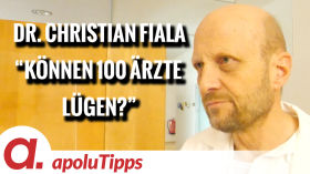 Interview mit Dr. Christian Fiala – “Können 100 Ärzte lügen?” by apolut