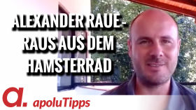 Interview mit Alexander Raue – Raus aus dem Hamsterrad by apolut