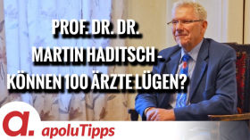 Interview mit Prof. Dr. Dr. Martin Haditsch – “Können 100 Ärzte lügen?” by apolut